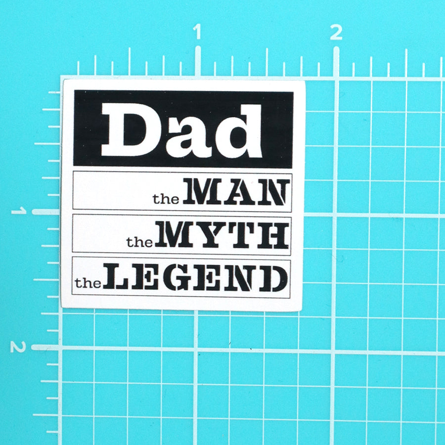 DAD: THE MAN, THE MYTH, THE LEGEND STICKER