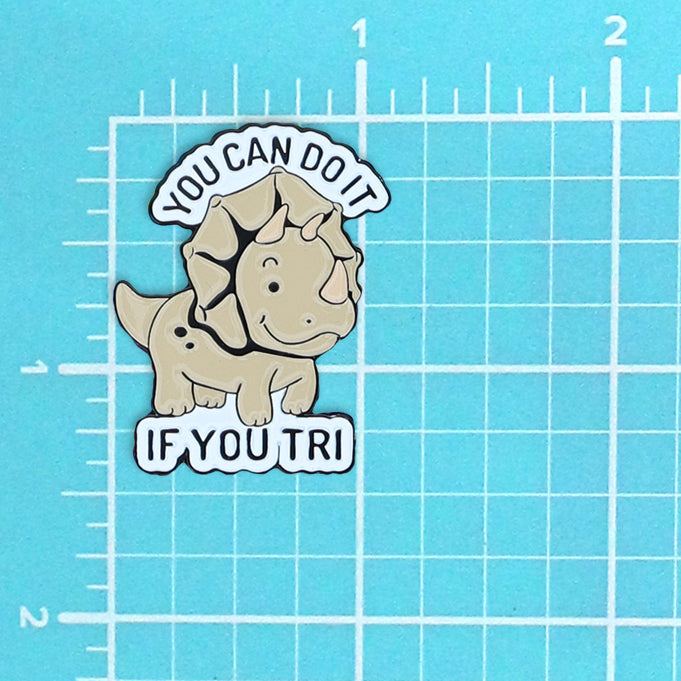 YOU CAN DO IT IF YOU TRI DINOSAUR PIN