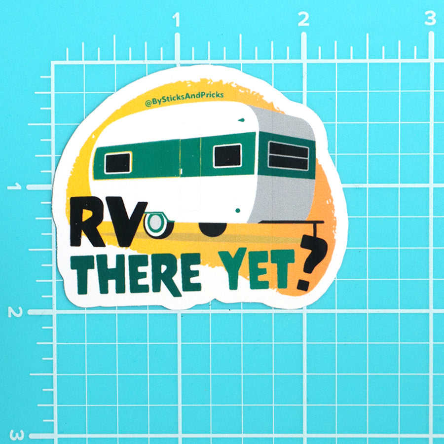 RV THERE YET? STICKER