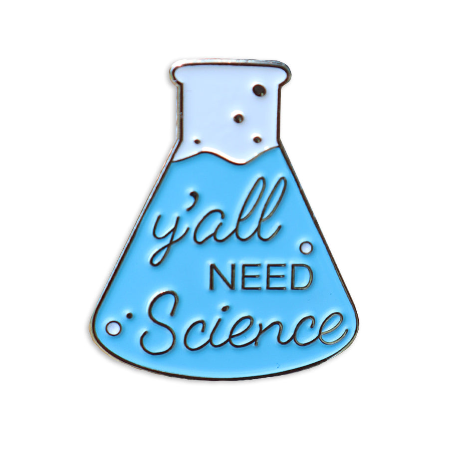 Y'ALL NEED SCIENCE BLUE PIN