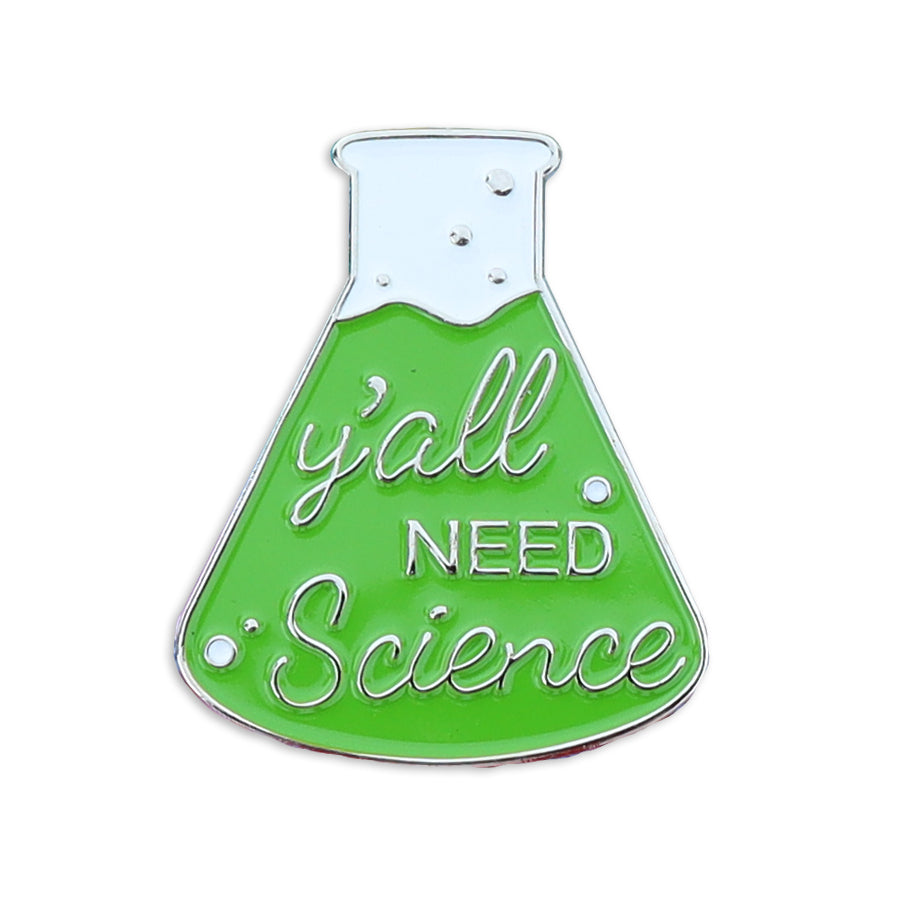 Y'ALL NEED SCIENCE GREEN PIN