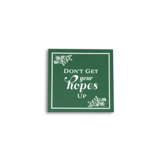 SNARKY GIFT TAG: DON'T GET YOUR HOPES UP STICKER