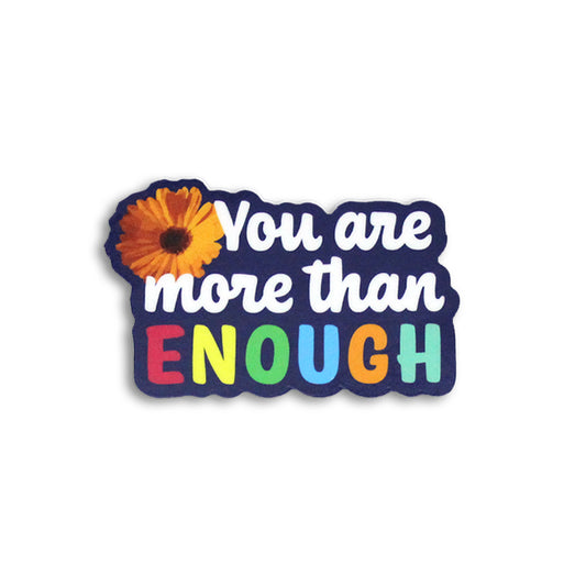 YOU ARE MORE THAN ENOUGH STICKER