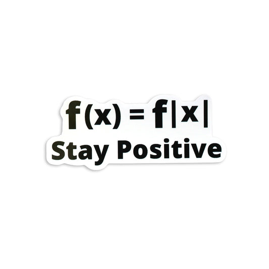 STAY POSITIVE MATH STICKER