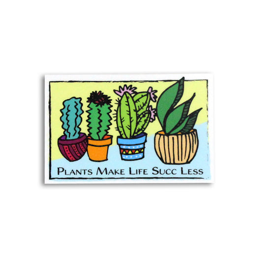 PLANTS  MAKE LIFE SUCC LESS STICKER